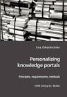 Personalizing knowledge portals: Principles, requirements, methods Cover Image