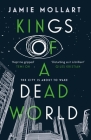 Kings of a Dead World By Jamie Mollart Cover Image