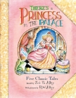 There's a Princess in the Palace: Five Classic Tales Retold By R. W. Alley, Zoë B. Alley Cover Image