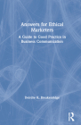 Answers for Ethical Marketers: A Guide to Good Practice in Business Communication By Deirdre K. Breakenridge Cover Image
