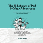 The Twelve Labours of Dad (and other adventures) By Ilias Garlas Cover Image