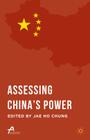Assessing China's Power (Asan-Palgrave MacMillan) By Jae Ho Chung (Editor) Cover Image