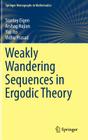 Weakly Wandering Sequences in Ergodic Theory (Springer Monographs in Mathematics) By Stanley Eigen, Arshag Hajian, Yuji Ito Cover Image