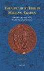 The Cult of St Erik in Medieval Sweden: Veneration of a Royal Saint, Twelfth-Sixteenth Centuries (ACTA Scandinavica #5) Cover Image