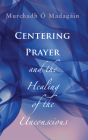 Centering Prayer and the Healing of the Unconscious Cover Image