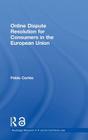 Online Dispute Resolution for Consumers in the European Union (Routledge Research in Information Technology and E-Commerce) By Pablo Cortés Cover Image
