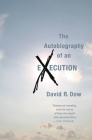 The Autobiography of an Execution By David R. Dow Cover Image