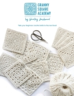 Granny Square Academy: Take your beginner crochet skills to the next level Cover Image