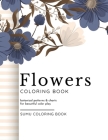 Flowers Coloring Book: Botanical Patterns and Charts for Beautiful Color Play By Sumu Coloring Book Cover Image