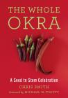 The Whole Okra: A Seed to Stem Celebration Cover Image