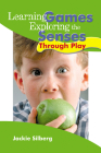 Learning Games: Exploring the Senses Through Play Cover Image