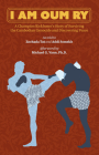 I Am Oum Ry: A Champion Kickboxer's Story of Surviving the Cambodian Genocide and Discovering Peace By Oum Ry (Interviewee), Zochada Tat, Addi Somekh Cover Image