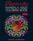 Butterfly Mandala Adult Coloring Book Vol 2: 60 Beautiful Butterfly Designs With Intricate Patterns For Stress Relief Cover Image