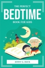 The Perfect Bedtime Book for Kids By Jenny G Duck Cover Image
