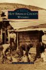 Hot Springs County, Wyoming By Alex Service, Dorothy Milek Cover Image
