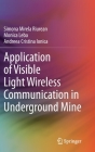 Application of Visible Light Wireless Communication in Underground Mine By Simona Mirela Riurean, Monica Leba, Andreea Cristina Ionica Cover Image