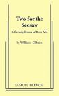 Two for the Seesaw By Wiliam Gibson Cover Image