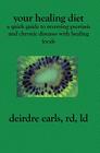 Your Healing Diet: A Quick Guide to Reversing Psoriasis and Chronic Diseases with Healing Foods Cover Image