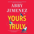 Yours Truly By Abby Jimenez, Kyla Garcia (Read by), Zachary Webber (Read by) Cover Image