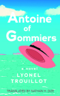 Antoine of Gommiers By Nathan H. Dize (Translator), Lyonel Trouillot Cover Image