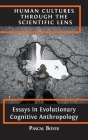 Human Cultures through the Scientific Lens: Essays in Evolutionary Cognitive Anthropology By Pascal Boyer Cover Image