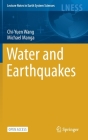 Water and Earthquakes (Lecture Notes in Earth System Sciences) By Chi-Yuen Wang, Michael Manga Cover Image