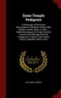 Some Temple Pedigrees: A Genealogy of the Known Descendants of Abraham Temple, Who Settled in Salem, Mass, in 1636 ... Added Genealogies of T By Levi Daniel Temple Cover Image