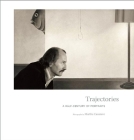Trajectories: A Half-Century of Portraits By Martha Casanave (Photographer), Arno Rafael Minkkinen Cover Image