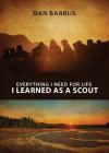 Everything I Need for Life I Learned as a Scout Cover Image