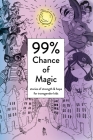 99% Chance of Magic: Stories of Strength and Hope for Transgender Kids Cover Image