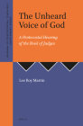 The Unheard Voice of God: A Pentecostal Hearing of the Book of Judges (Journal of Pentecostal Theology Supplement #32) By Lee Roy Martin Cover Image