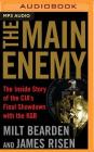 The Main Enemy: The Inside Story of the Cia's Final Showdown with the KGB By Milt Bearden, James Risen, Christopher Lane (Read by) Cover Image
