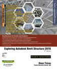 Exploring Autodesk Revit Structure 2016, 6th Edition By Prof Sham Tickoo Purdue Univ Cover Image