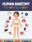 Human Anatomy Coloring Book For Kids: Human Body Anatomy Coloring Book For Kids, Boys and Girls and Medical Students. Great Gift For Boys & Girls, Age By Shirkaylene Publication Cover Image