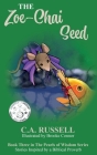 The Zoe-Chai Seed (Pearls of Wisdom #3) By Catherine Ann Russell, Brooke Connor (Illustrator) Cover Image