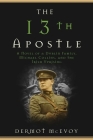The 13th Apostle: A Novel of Michael Collins and the Irish Uprising Cover Image
