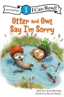 Otter and Owl Say I'm Sorry: Level 1 By Crystal Bowman, Kevin Zimmer (Illustrator) Cover Image