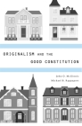 Originalism and the Good Constitution Cover Image