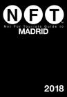 Not For Tourists Guide to Madrid 2018 By Not For Tourists Cover Image