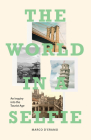 The World in a Selfie: An Inquiry into the Tourist Age By Marco D'Eramo Cover Image