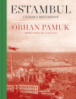 Estambul : Ciudad y recuerdos/ Istanbul: Memories and the City: Ciudad y recuerdos By Orhan Pamuk Cover Image