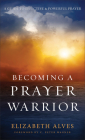 Becoming a Prayer Warrior Cover Image