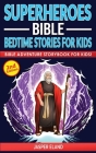 Superheroes (Volume 2) - Bible Bedtime Stories for Kids: Bible-Action Stories for Children and Adult! Heroic Characters Come to Life in this Adventure By Jasper Eland Cover Image