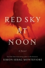 Red Sky at Noon By Simon Sebag Montefiore Cover Image