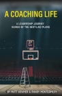 A Coaching Life: A Leadership Journey Guided by The Best-Laid Plans By Matt Kramer Cover Image