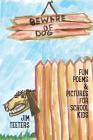 Beware of Dog: Fun Poems & Pictures For School Kids By Jim Teeters, Lana Hechtman Ayers (Editor), Zoe Hickam (Artist) Cover Image