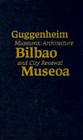 Guggenheim Bilbao Museoa: Museums, Architecture, and City Renewal (Basque Textbooks) Cover Image