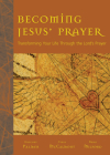 Becoming Jesus' Prayer: Transforming Your Life Through the Lord's Prayer By Gregory V. Palmer, Cindy M. McCalmont, Brian K. Milford Cover Image