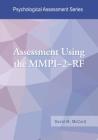 Assessment Using the Mmpi-2-RF (Psychological Assessment) By David M. McCord Cover Image