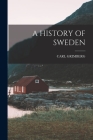 A History of Sweden By Carl Grimberg Cover Image